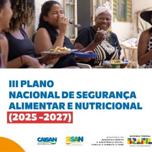 III Plano Nacional de Segurança Alimentar e Nutricional (2025 -2027)
