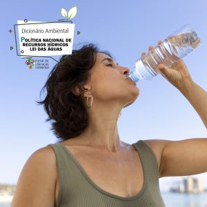 Política Nacional de Recursos Hídricos – Lei das Águas