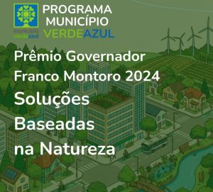 Prêmio PMVA Governador Franco Montoro 2024 para Soluções Baseadas na Natureza – SbN