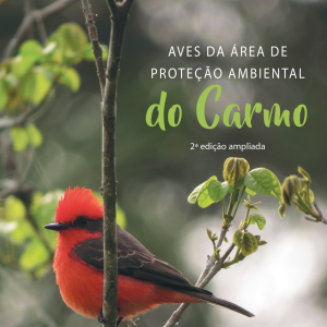 Caderno de Aves da Área de Proteção Ambiental do Carmo – 2ª edição ampliada